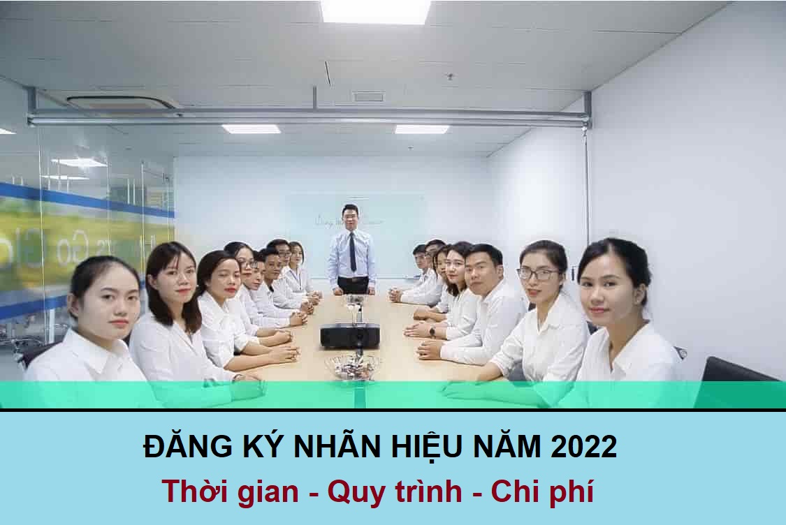 Đăng ký nhãn hiệu tại Việt Nam năm 2022, cập nhật chi phí và quy trình