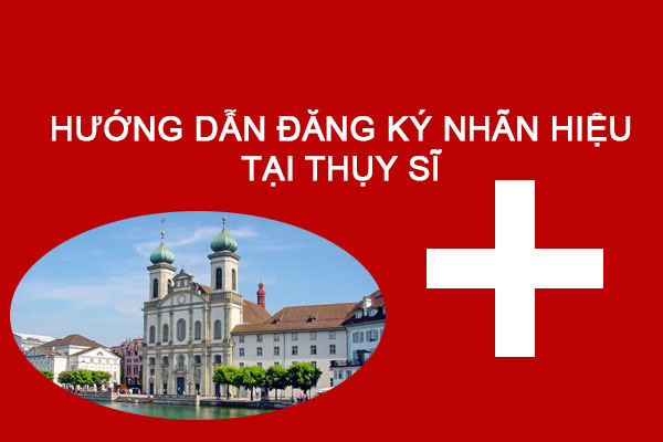 Đăng ký nhãn hiệu tại Thụy Sĩ