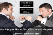 Sự khác biệt giữa First to file và First to use