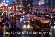 Đăng Ký Nhãn Hiệu Tại Liên Bang Nga