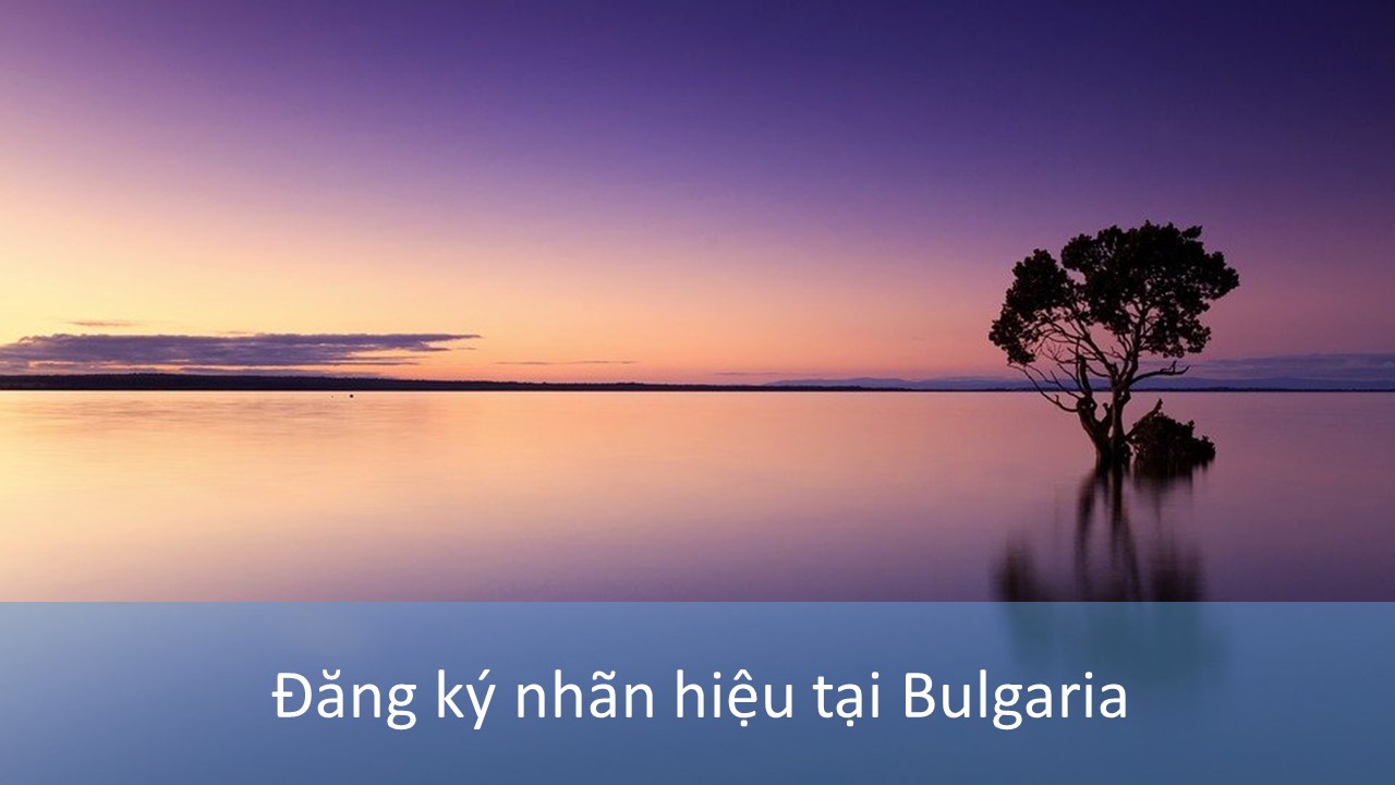 Đăng Ký Nhãn Hiệu Tại Bulgaria